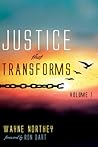 Justice That Transforms, Volume 1 Justice That Transforms, Volume 1