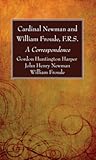 Cardinal Newman and William Froude, F.R.S.: A Correspondence
