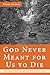 God Never Meant for Us to Die: The Emergence of Evil in the Light of the Genesis Creation Account