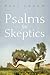 Psalms for Skeptics: (101-150)