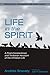Life in the Spirit: A Post-Constantinian and Trinitarian Account of the Christian Life (Pentecostals, Peacemaking, and Social Justice)