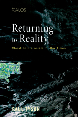 Returning to Reality: Christian Platonism for Our Times (Paperback)