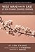 Wise Man from the East: Lit-sen Chang (Zhang Lisheng): Critique of Indigenous Theology; Critique of Humanism (Studies in Chinese Christianity)