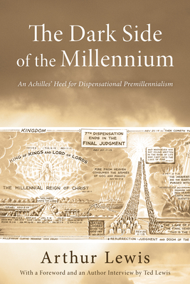 The Dark Side of the Millennium: An Achilles' Heel for Dispensational Premillennialism