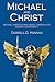 Michael and Christ: Michael Tradition and Angel Christology in Early Christianity