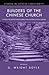 Builders of the Chinese Church: Pioneer Protestant Missionaries and Chinese Church Leaders (Studies in Chinese Christianity)