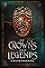 Of Crowns and Legends (The ...