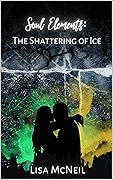 The Shattering of Ice
