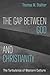 The Gap Between God and Chr...