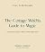 The Cottage Witch's Guide t...