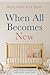 When All Becomes New: A Doc...