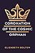 Coronation of the Cosmic Orphan by Elizabeth Bolton