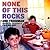 None Of This Rocks: A Memoir