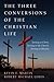 The Three Conversions of the Christian Life by Kevin E Martin