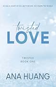 Twisted Love (Twisted, #1) 