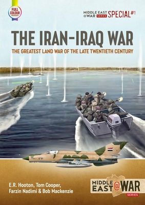 The Iran-Iraq War: The Greatest Land War of the Late Twentieth Century (Paperback)
