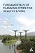 Fundamentals of Planning Cities for Healthy Living by Avi Friedman