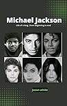 Michael Jackson : Life of a king , from beginning to end