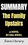 Summary: The Family Upstairs: A Novel by Lisa Jewell Summary: The Family Upstairs: A Novel by Lisa Jewell