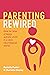 Parenting Rewired: How to Raise a Happy Autistic Child in a Very Neurotypical World