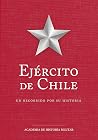 Ejército de Chile, un recorrido por su historia (Spanish Edition) Ejército de Chile, un recorrido por su historia (Spanish Edition)