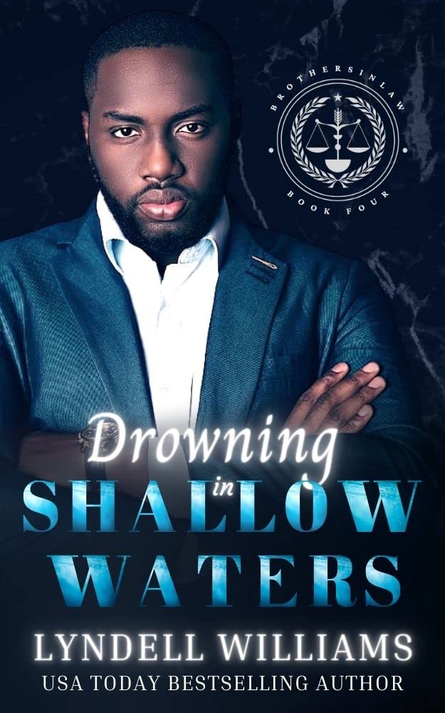 Drowning in Shallow Waters: Romantic Suspense (Brothers in Law Book 4)