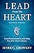 Lead From The Heart by Mark C. Crowley