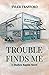 Trouble Finds Me: A Shallow...