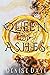 Queen of Ashes (Romantic Fa...