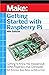 Getting Started With Raspberry Pi: Getting to Know the Inexpensive ARM-Powered Linux Computer