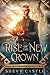 Rise of the New Crown (The ...