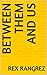 Between Them And Us by Rex Rangrez