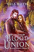 Blood Union: Part Two