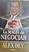 La Magia De Negociar