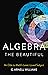 Algebra the Beautiful: An Ode to Math's Least-Loved Subject