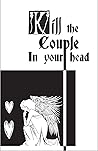 Kill the Couple in Your Head