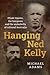 Hanging Ned Kelly by Michael Adams