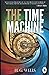 The Time Machine: by H. G. Wells