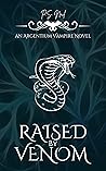Raised By Venom: ...