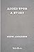 Added Upon. A Story