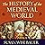 The History of the Medieval World: From the Conversion of Constantine to the First Crusade