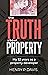 The Truth About Property