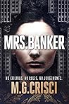 Mrs. Banker: No Ceilings. No Rules. No Judgements. (Powerful Women) Mrs. Banker: No Ceilings. No Rules. No Judgements. (Powerful Women)