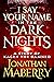 I Say Your Name in the Dark Nights: A Story of Kagen the Damned (Kagen the Damned, #1.5)
