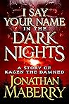 I Say Your Name in the Dark Nights by Jonathan Maberry