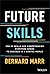 Future Skills: The 20 Skills and Competencies Everyone Needs to Succeed in a Digital World