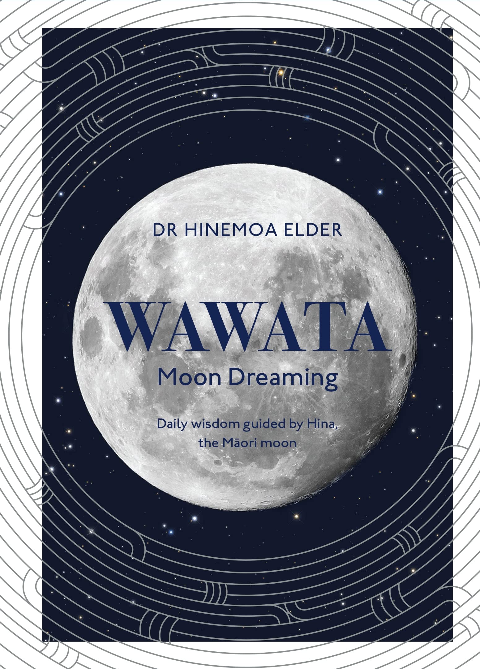 Wawata - Moon Dreaming: Daily wisdom guided by Hina, the Māori moon (Kindle Edition)