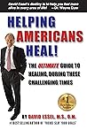 Helping Americans Heal!: The Ultimate Guide to Healing, During These Challenging Times Book cover for Helping Americans Heal!: The Ultimate Guide to Healing, During These Challenging Times