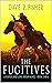 The Fugitives: A Western Adventure (A Seaver And Long Rider Western Novel Book 3)