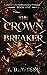 The Crown Breaker (Conqueri...